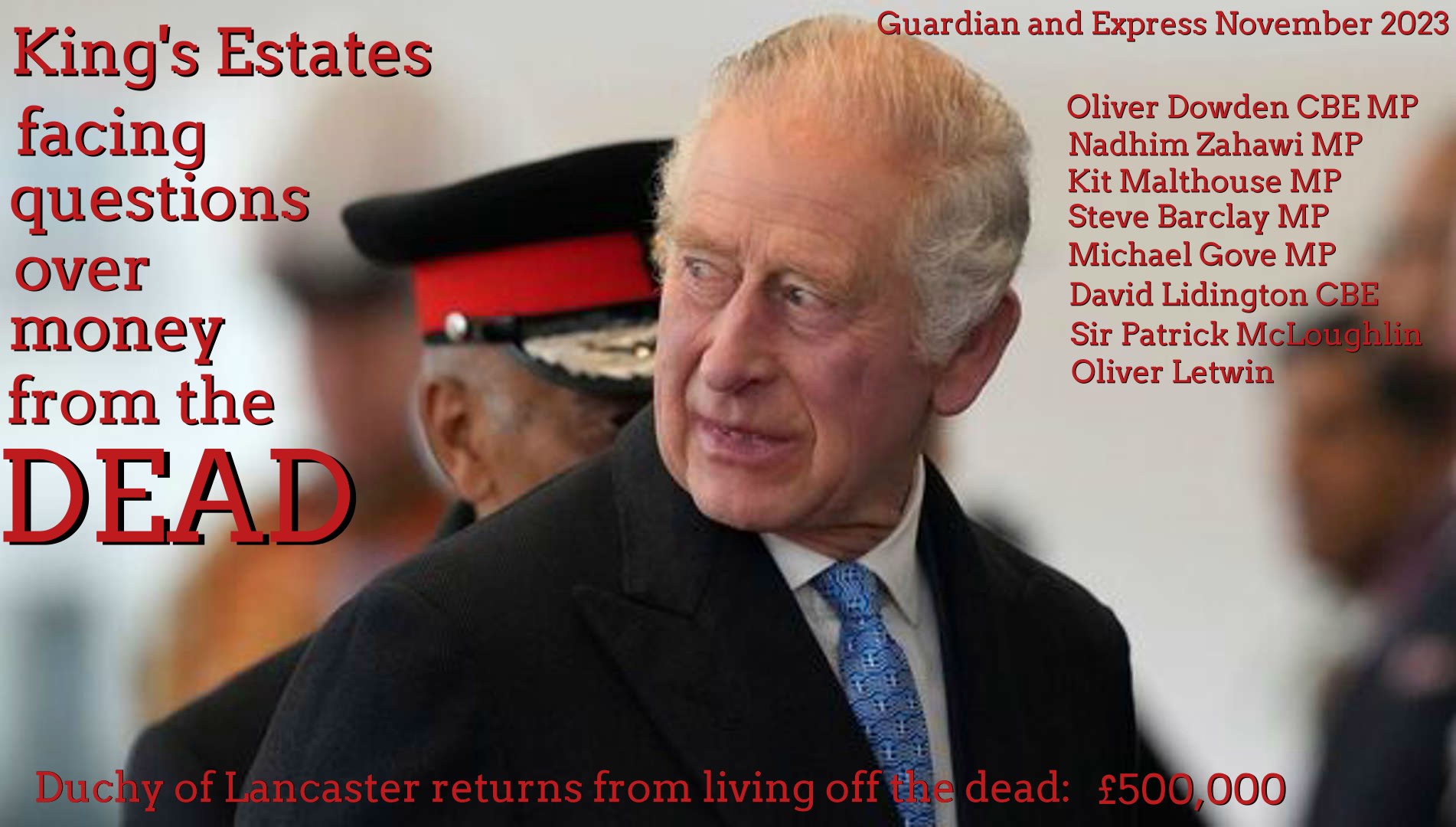 The King's Estates are facing questions over receiving money from the dead, according to articles in the Guardian and Exrpress newspapers in Novmeber 2023